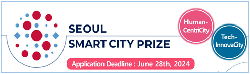 seoul smart city prize
human-centricity
tech-innovacity
application deadline:june 28th 2024