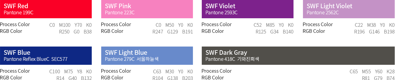 SWF Red Pantone 199C / Process Color C0 M100 Y70 K0 / RGB Color R250 G0 B38, SWF Pink Pantone 223C / Process Color C0 M50 Y0 K0 / RGB Color R247 G129 B191, SWF Violet Pantone 2593C / Process Color C52 M85 Y0 K0 / RGB Color R125 G34 B140, SWF Light Violet Pantone 2562C / Process Color C22 M38 Y0 K0 / RGB Color R196 G146 B198